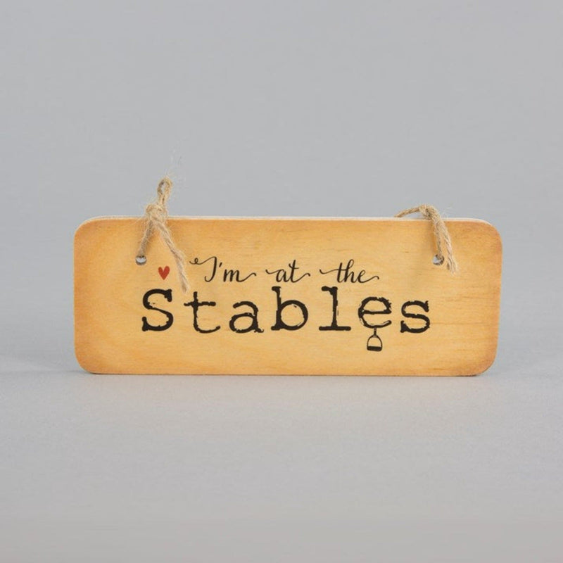 'I'm at the Stables' Wooden Hanging Sign - Gallop Guru
