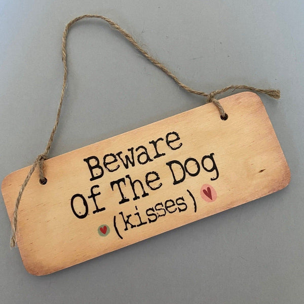 Beware of the Dog (kisses) Wooden Hanging Sign - Gallop Guru