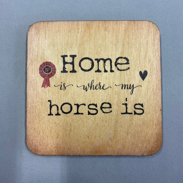 'Home is where my horse is' Coaster - Gallop Guru