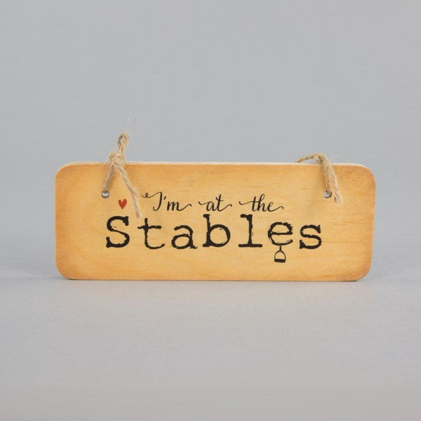 'I'm at the Stables' Wooden Hanging Sign - Gallop Guru