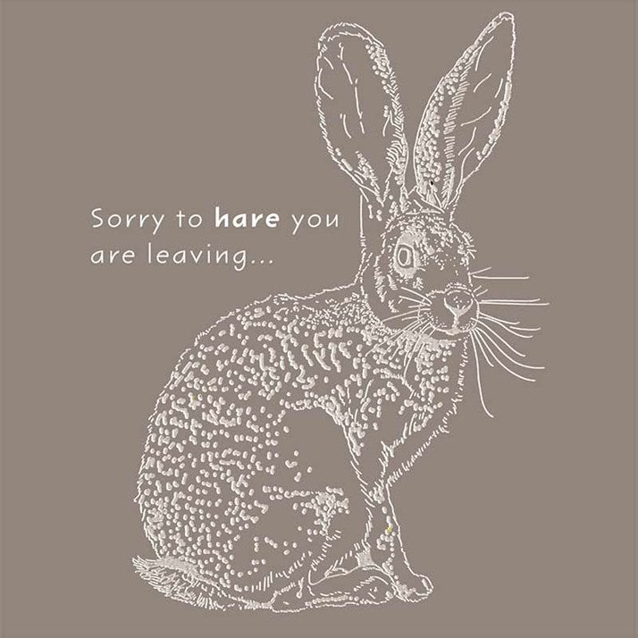 Sorry To Hare You Are Leaving Card - Gallop Guru
